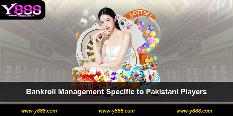 Bankroll Management Specific to Pakistani Players