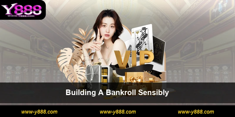 Building A Bankroll Sensibly