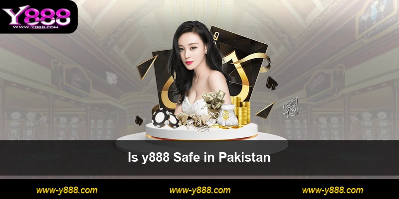 Is y888 Safe in Pakistan