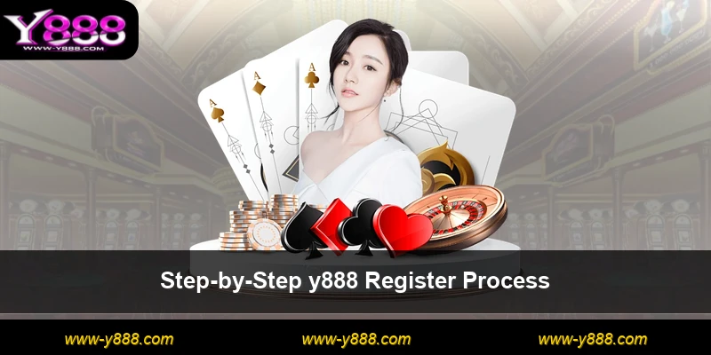 Step-by-Step y888 Register Process