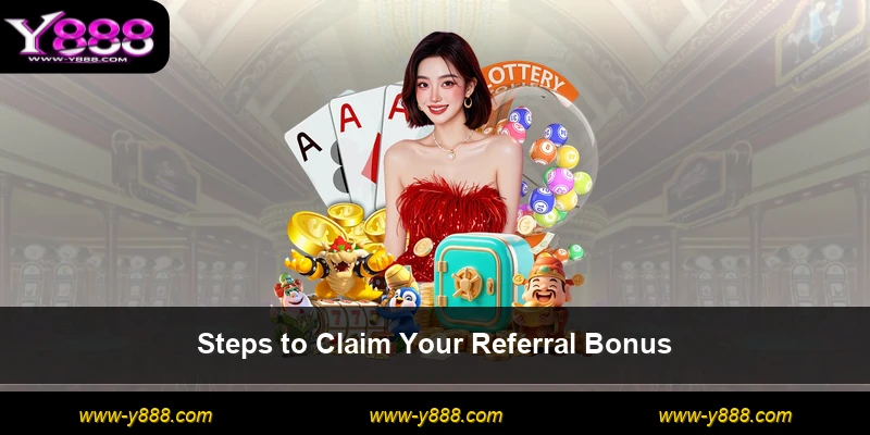 Steps to Claim Your Referral Bonus