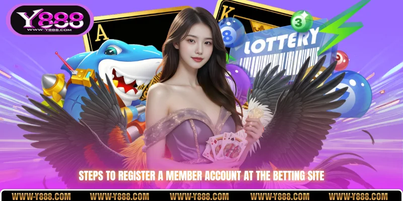 Steps to register a member account at the betting site