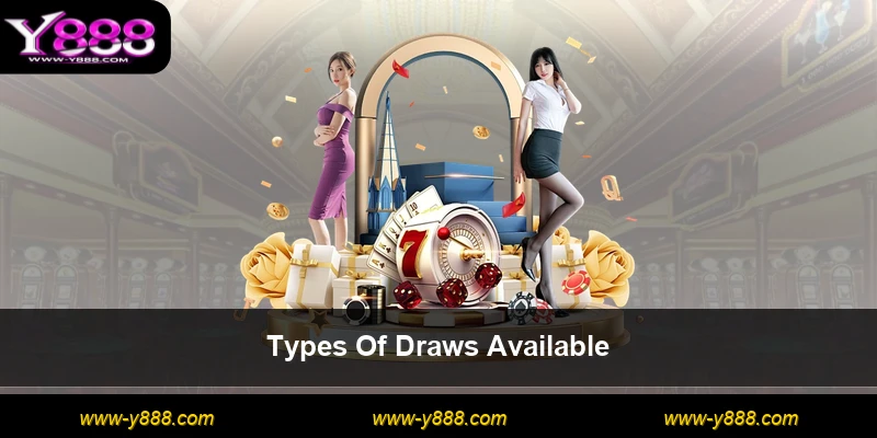 Types Of Draws Available