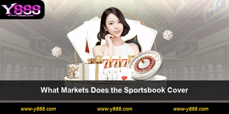 What Markets Does the Sportsbook Cover