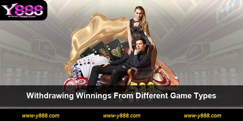 Withdrawing Winnings From Different Game Types