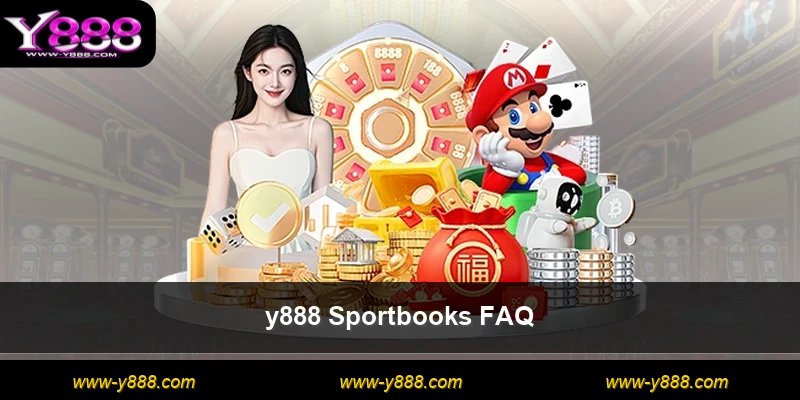 y888 Sportbooks FAQ